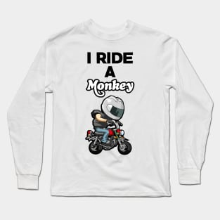 I RIDE A HONDA MONKEY Long Sleeve T-Shirt